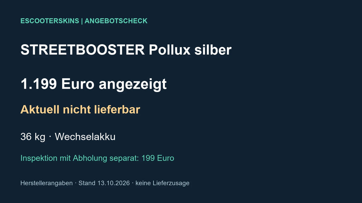 Eigene Faktengrafik: STREETBOOSTER Pollux silber mit Preis, fehlender Lieferbarkeit, Gewicht und separat angebotenem Service, Stand 13.10.2026
