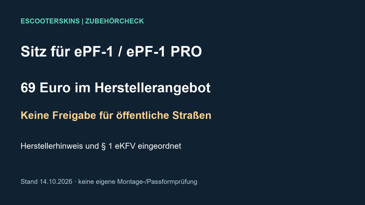 Eigene Textgrafik: ePowerFun-Sitz für ePF-1 und PRO, 69 Euro und Herstellerhinweis zur fehlenden Straßenfreigabe, Stand 14.10.2026