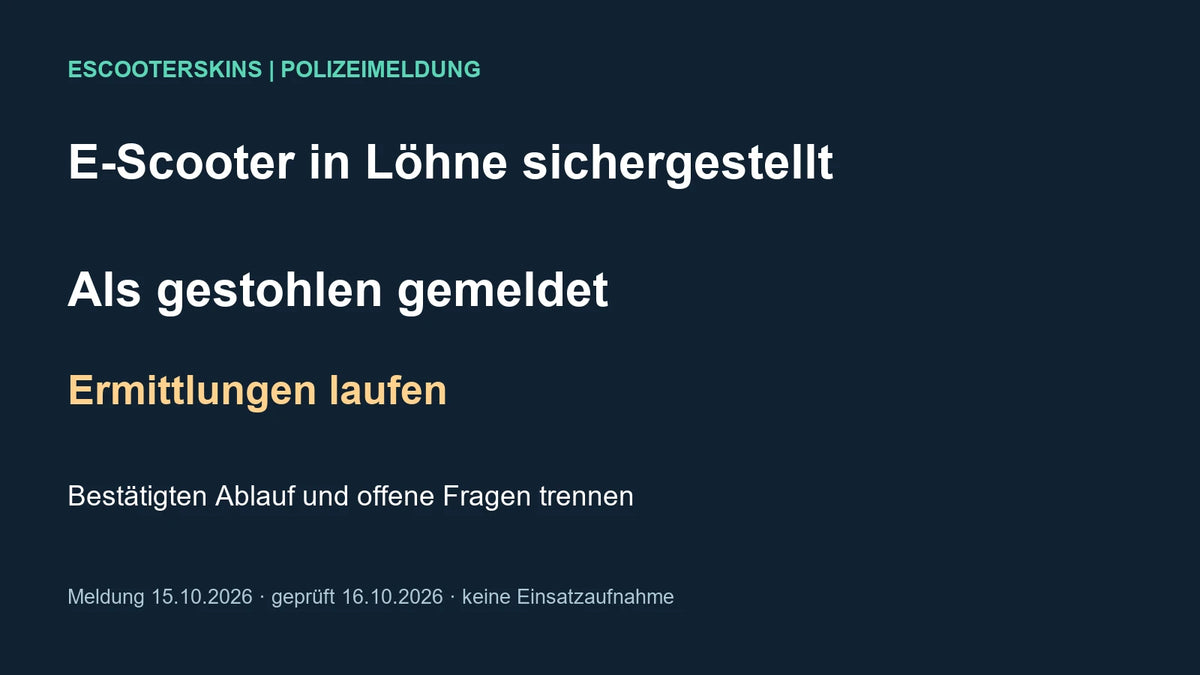 Eigene Textgrafik zur Polizeimeldung aus Löhne: als gestohlen gemeldeter E-Scooter sichergestellt, Ermittlungen laufen. Meldung vom 15.10., geprüft am 16.10.2026; keine Einsatzaufnahme.