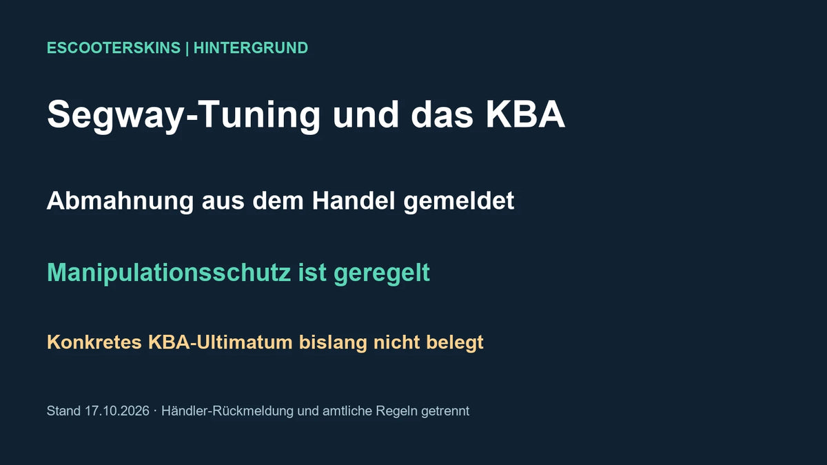 Eigene Textgrafik zu Segway-Tuning und KBA: Abmahnung aus dem Handel gemeldet, Manipulationsschutz geregelt, konkretes KBA-Ultimatum bisher nicht belegt. Stand 17.10.2026.