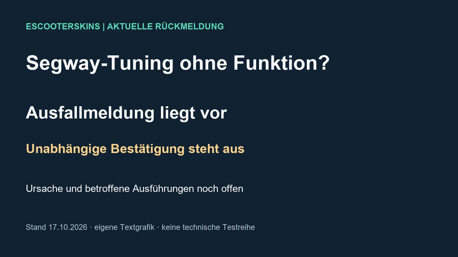 Eigene Textgrafik zur Segway-Tuning-Ausfallmeldung vom 17.10.2026: unabhängige Bestätigung steht aus, Ursache und betroffene Ausführungen offen.