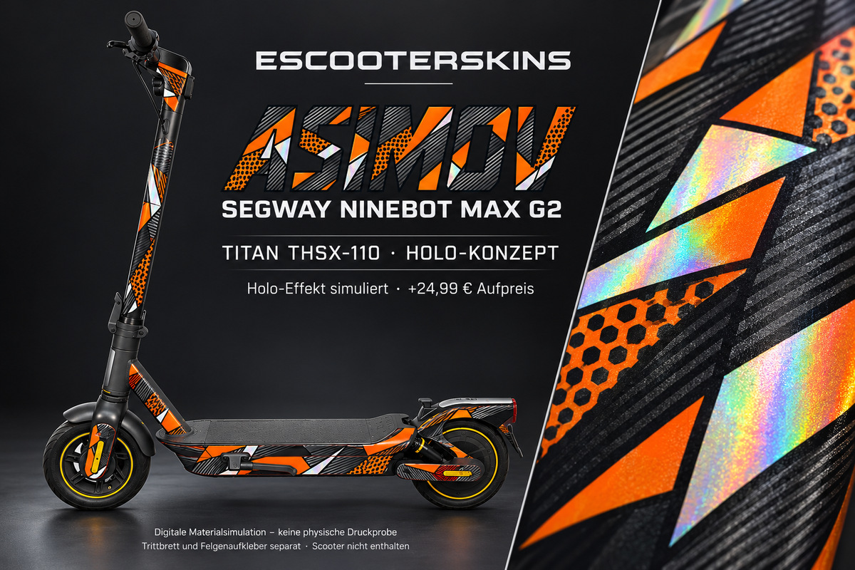 SEGWAY NINEBOT G2 MAX SKIN | ASIMOV – Holo-Effekt simuliert; +24,99 EUR Aufpreis. Digitale Materialsimulation, keine physische Druckprobe. Nur Body-Skin; Trittbrett und Felgenaufkleber separat; Scooter nicht enthalten.
