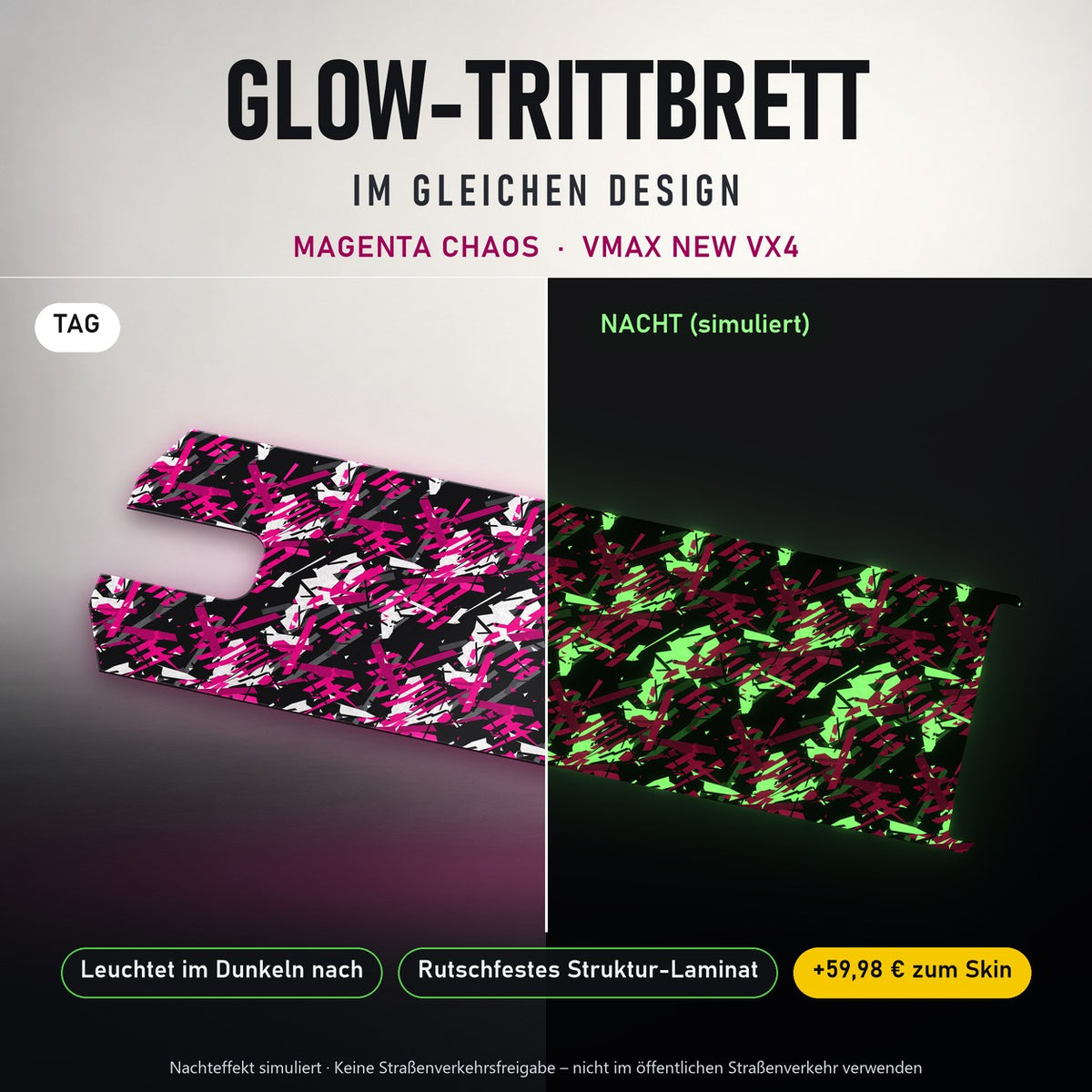 Glow-Trittbrett – MAGENTA CHAOS, Tag/Nacht