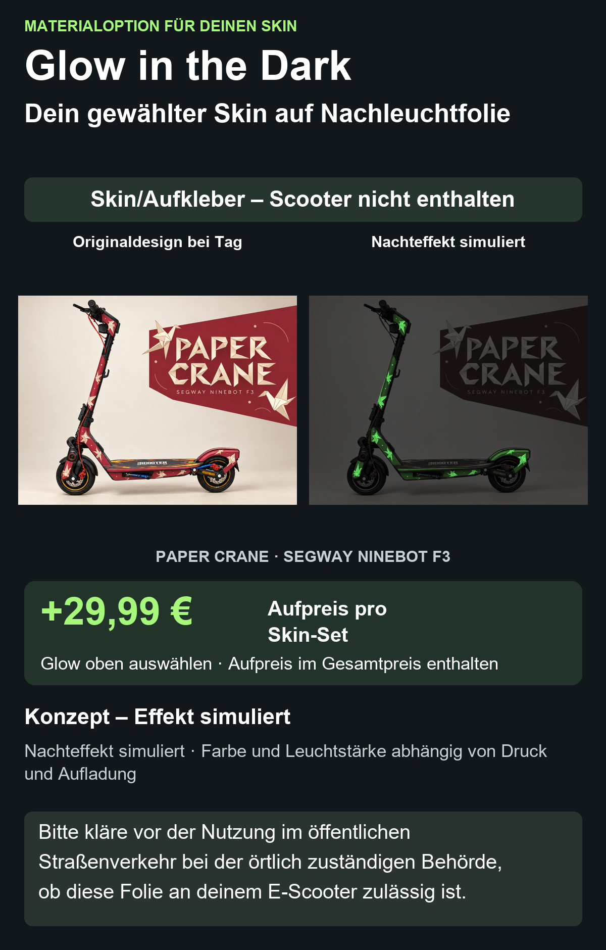 PAPER CRANE · SEGWAY NINEBOT F3: Glow in the Dark +29,99 € Aufpreis. Oben Glow auswählen; im Gesamtpreis enthalten. Nachteffekt simuliert; Farbe und Leuchtstärke abhängig von Druck und Aufladung.