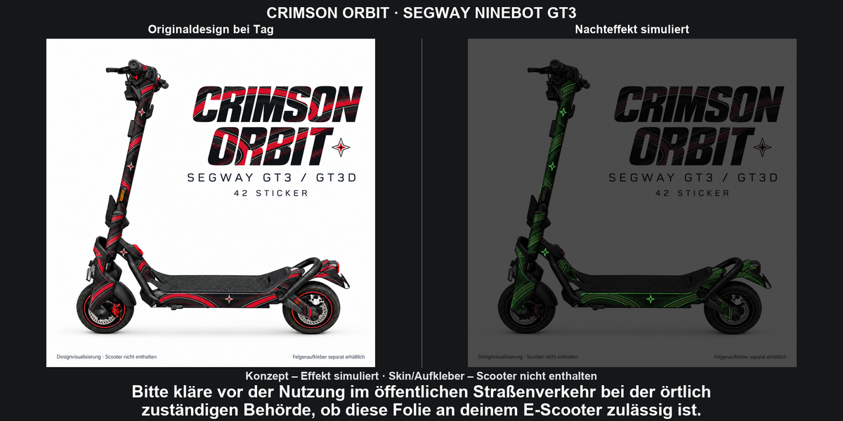 CRIMSON ORBIT · SEGWAY NINEBOT GT3: Glow in the Dark +29,99 € Aufpreis pro Skin-Set. Glow oben auswählen; Aufpreis im Gesamtpreis enthalten. Nachteffekt simuliert; Farbe und Leuchtstärke abhängig von Druck und Aufladung. Felgenaufkleber separat – nicht enthalten.