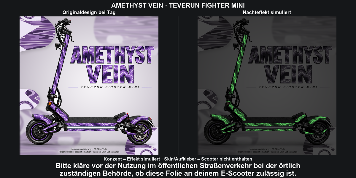 AMETHYST VEIN · TEVERUN FIGHTER MINI: Glow in the Dark +29,99 € Aufpreis pro Skin-Set. Glow oben auswählen; Aufpreis im Gesamtpreis enthalten. Nachteffekt simuliert; Farbe und Leuchtstärke abhängig von Druck und Aufladung. Felgenaufkleber separat – nicht enthalten.