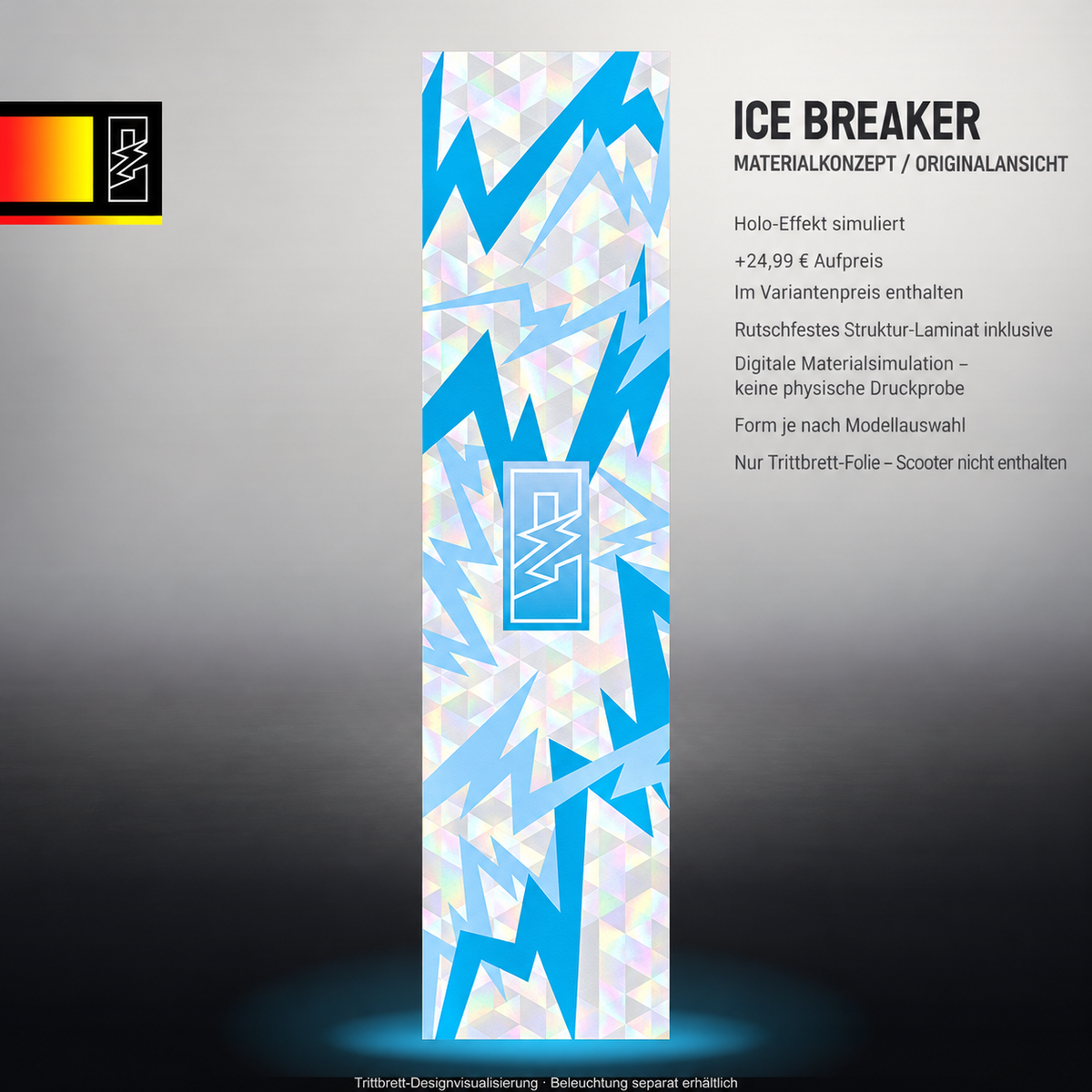 ICE BREAKER Trittbrett-Skin – Holo-Effekt simuliert, +24,99 € Aufpreis im Variantenpreis enthalten. Digitale Materialsimulation, keine physische Druckprobe. Dunkler und dichter Druck dämpft den Materialeffekt. Form je nach Modellauswahl; Scooter nicht enthalten.