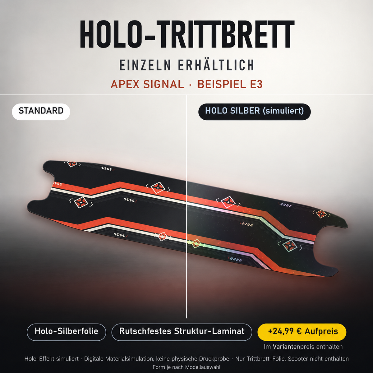 APEX SIGNAL Trittbrett-Skin – Holo-Effekt simuliert, +24,99 € Aufpreis im Variantenpreis enthalten. Beispiel E3; Form je nach Modellauswahl. Digitale Materialsimulation, keine physische Druckprobe. Scooter nicht enthalten.