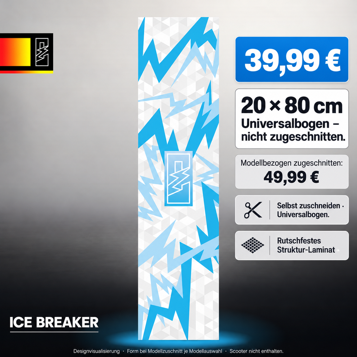 ICE BREAKER – 39,99 € für 20x80 cm Universalbogen, nicht zugeschnitten; Modellzuschnitt49,99 €