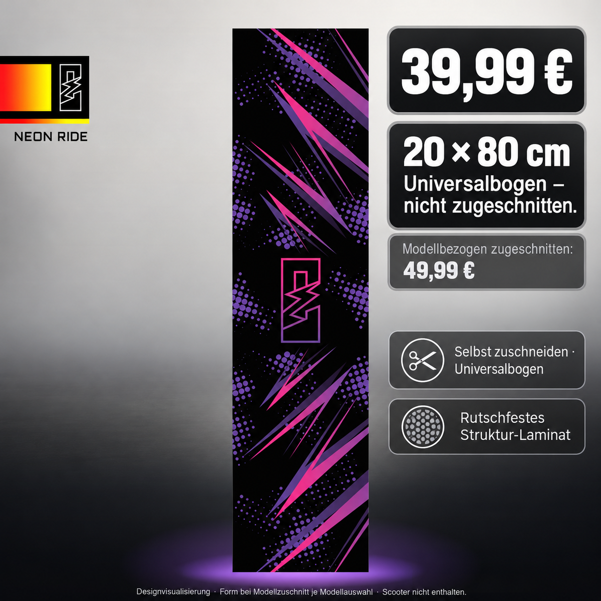 NEON RIDE –39,99 € für20x80 cm Universalbogen, nicht zugeschnitten; Modellzuschnitt49,99 €