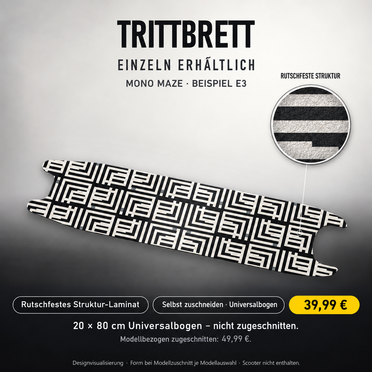 MONO MAZE – 39,99 € für 20x80 cm Universalbogen, nicht zugeschnitten; Modellzuschnitt49,99 €