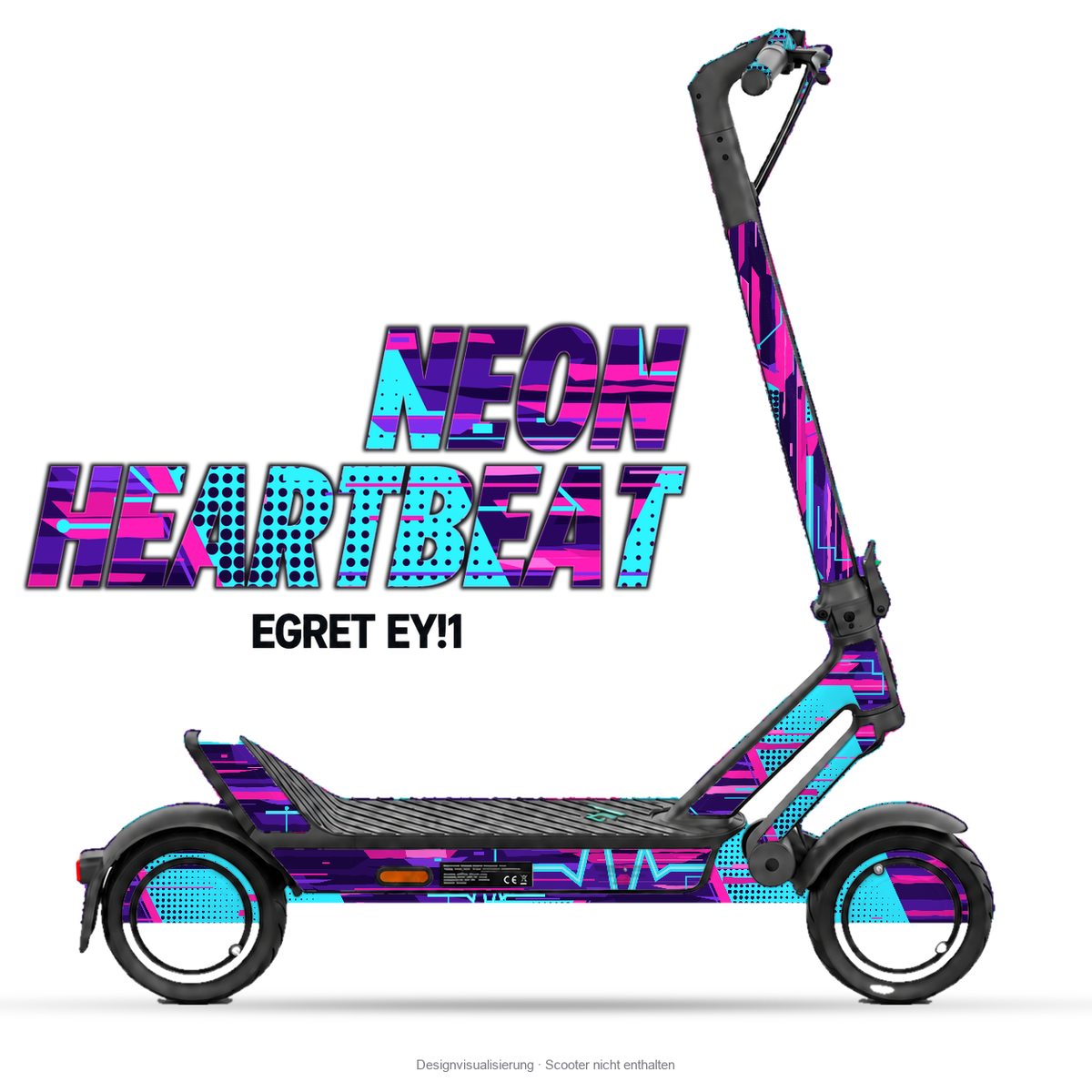 NEON HEARTBEAT – Designvisualisierung am Egret Ey!1. Scooter nicht enthalten.