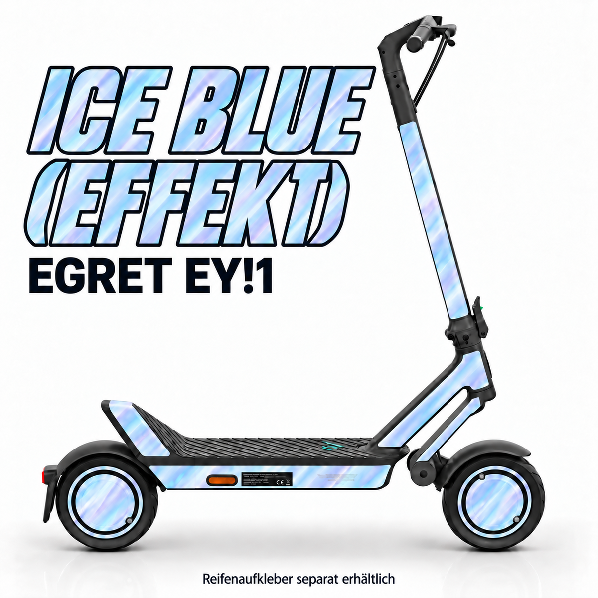 Egret Ey!1 Skin ICE BLUE (EFFEKT) – Modellvorschau; Reifenaufkleber separat erhältlich