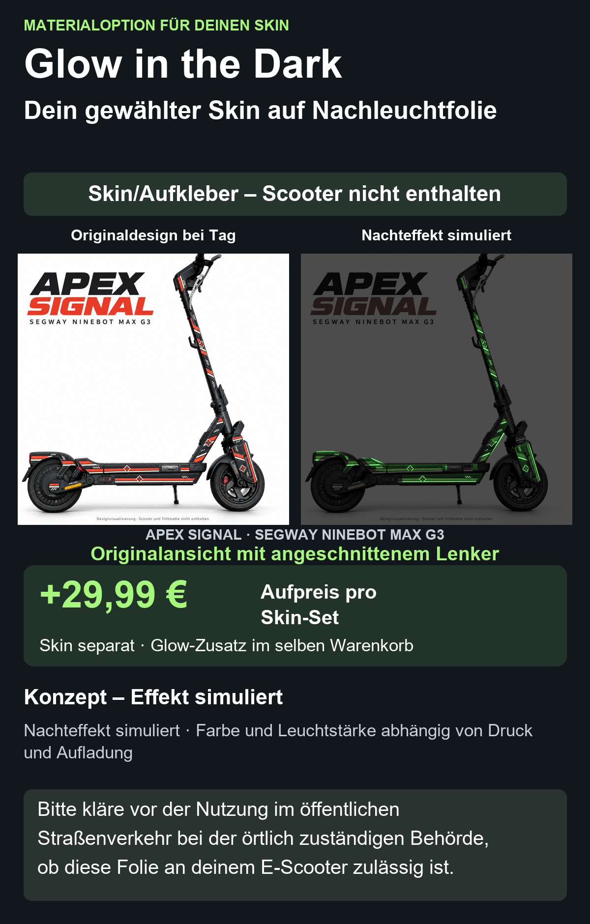 Originalansicht mit angeschnittenem Lenker; APEX SIGNAL · SEGWAY NINEBOT MAX G3 – Glow Zusatzoption +29,99 €; Skin separat; Effekt simuliert; Scooter nicht enthalten. Bitte kläre vor der Nutzung im öffentlichen Straßenverkehr bei der örtlich zuständigen Behörde, ob diese Folie an deinem E-Scooter zulässig ist.