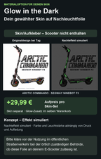 ARCTIC COMMANDO · SEGWAY NINEBOT F3 – Glow Zusatzoption +29,99 €; Skin separat; Effekt simuliert; Scooter nicht enthalten. Bitte kläre vor der Nutzung im öffentlichen Straßenverkehr bei der örtlich zuständigen Behörde, ob diese Folie an deinem E-Scooter zulässig ist.