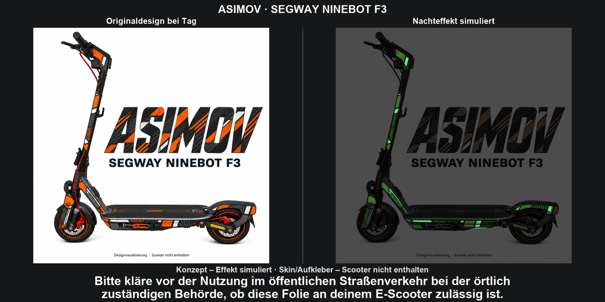 Asimov / F3 – Originaldesign bei Tag und simulierter grüner Nachteffekt. Glow +29,99 € Aufpreis zum separaten Skin; Scooter nicht enthalten. Bitte kläre vor der Nutzung im öffentlichen Straßenverkehr bei der örtlich zuständigen Behörde, ob diese Folie an deinem E-Scooter zulässig ist.