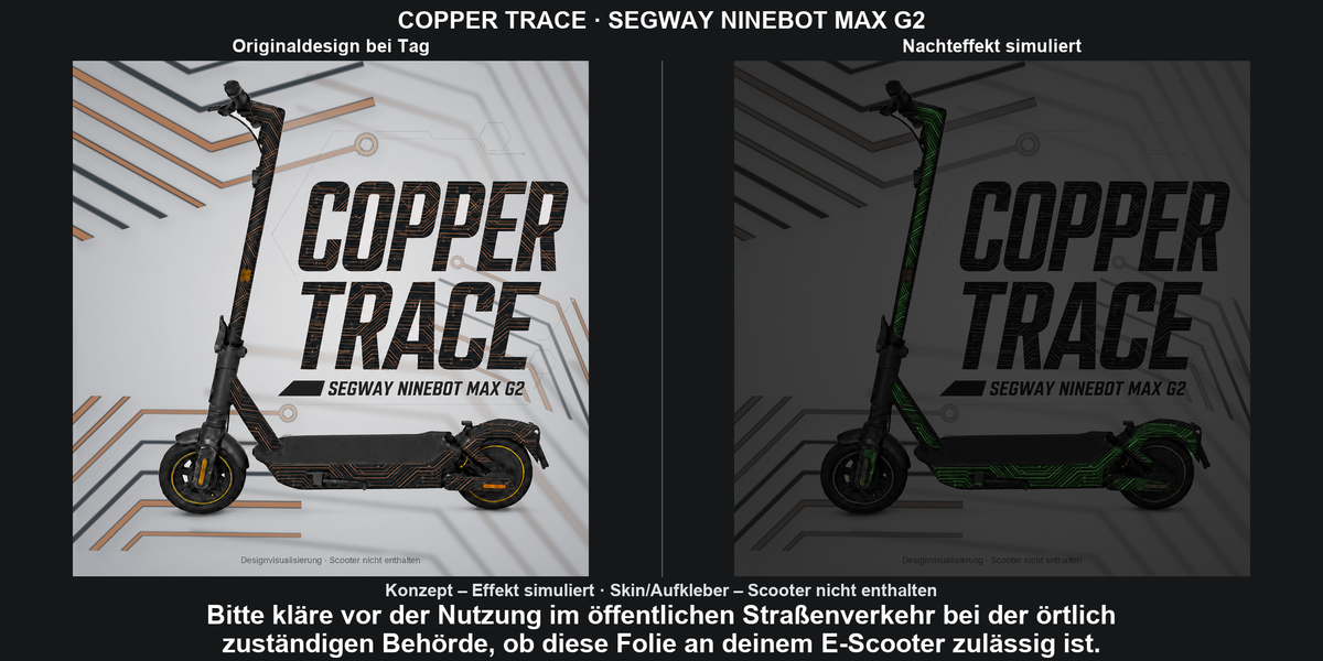 COPPER TRACE · SEGWAY NINEBOT MAX G2 – Original bei Tag und simulierter grüner Nachleuchteffekt; Effekt simuliert; Scooter nicht enthalten. Bitte kläre vor der Nutzung im öffentlichen Straßenverkehr bei der örtlich zuständigen Behörde, ob diese Folie an deinem E-Scooter zulässig ist.
