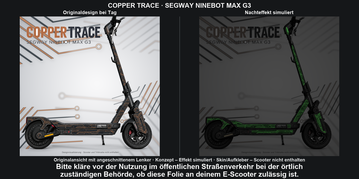 Originalansicht mit angeschnittenem Lenker; COPPER TRACE · SEGWAY NINEBOT MAX G3 – Original bei Tag und simulierter grüner Nachleuchteffekt; Effekt simuliert; Scooter nicht enthalten. Bitte kläre vor der Nutzung im öffentlichen Straßenverkehr bei der örtlich zuständigen Behörde, ob diese Folie an deinem E-Scooter zulässig ist.