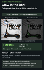 COPPER TRACE · SEGWAY NINEBOT ZT3 PRO – Glow Zusatzoption +29,99 €; Skin separat; Effekt simuliert; Scooter nicht enthalten. Bitte kläre vor der Nutzung im öffentlichen Straßenverkehr bei der örtlich zuständigen Behörde, ob diese Folie an deinem E-Scooter zulässig ist.