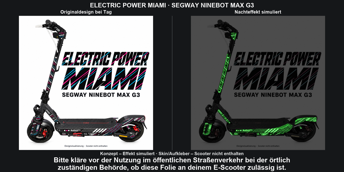 Electric Power Miami / Segway Ninebot MAX G3: Originaldesign bei Tag und simulierter grüner Nachteffekt ausschließlich auf Skinflächen. Scooter nicht enthalten. Konzept; Bitte kläre vor der Nutzung im öffentlichen Straßenverkehr bei der örtlich zuständigen Behörde, ob diese Folie an deinem E-Scooter zulässig ist.