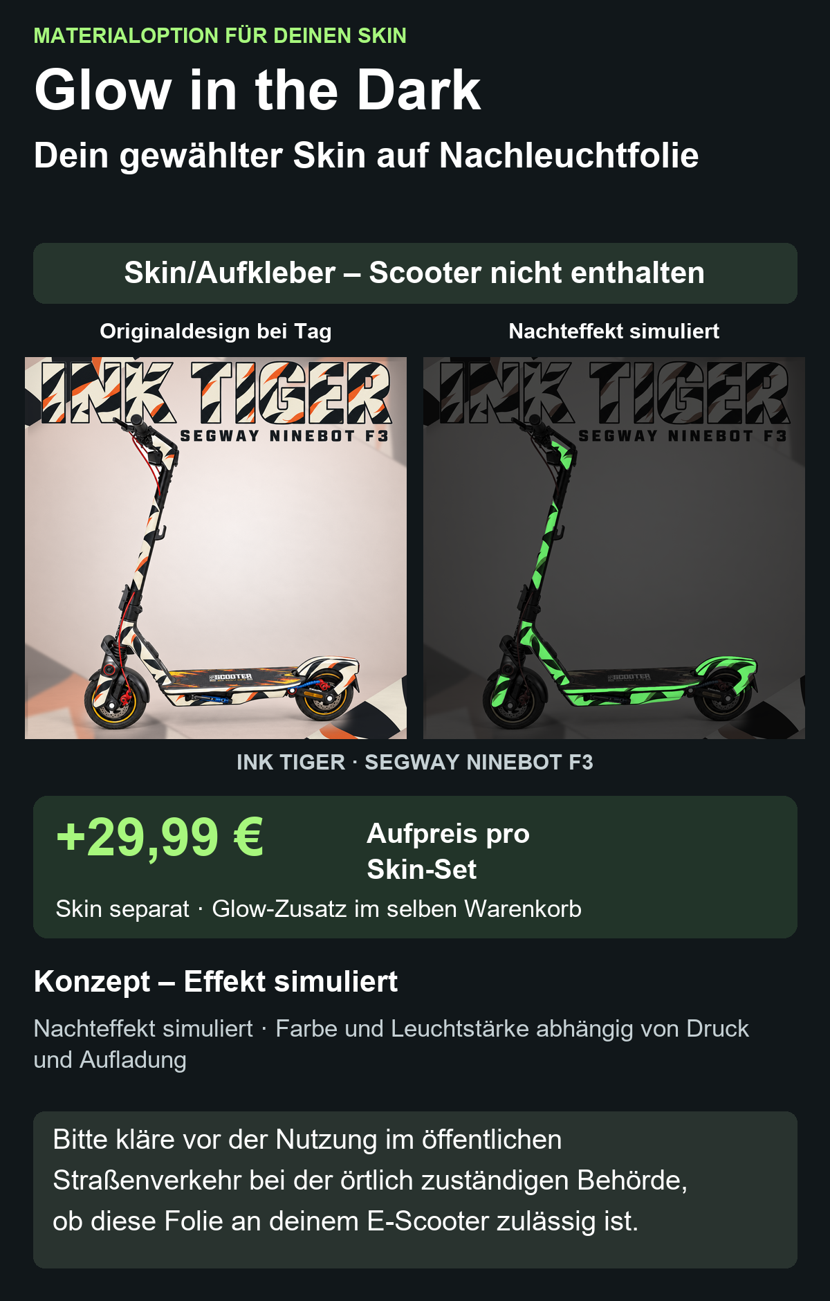 INK TIGER · SEGWAY NINEBOT F3 – Glow Zusatzoption +29,99 €; Skin separat; Effekt simuliert; Scooter nicht enthalten. Bitte kläre vor der Nutzung im öffentlichen Straßenverkehr bei der örtlich zuständigen Behörde, ob diese Folie an deinem E-Scooter zulässig ist.