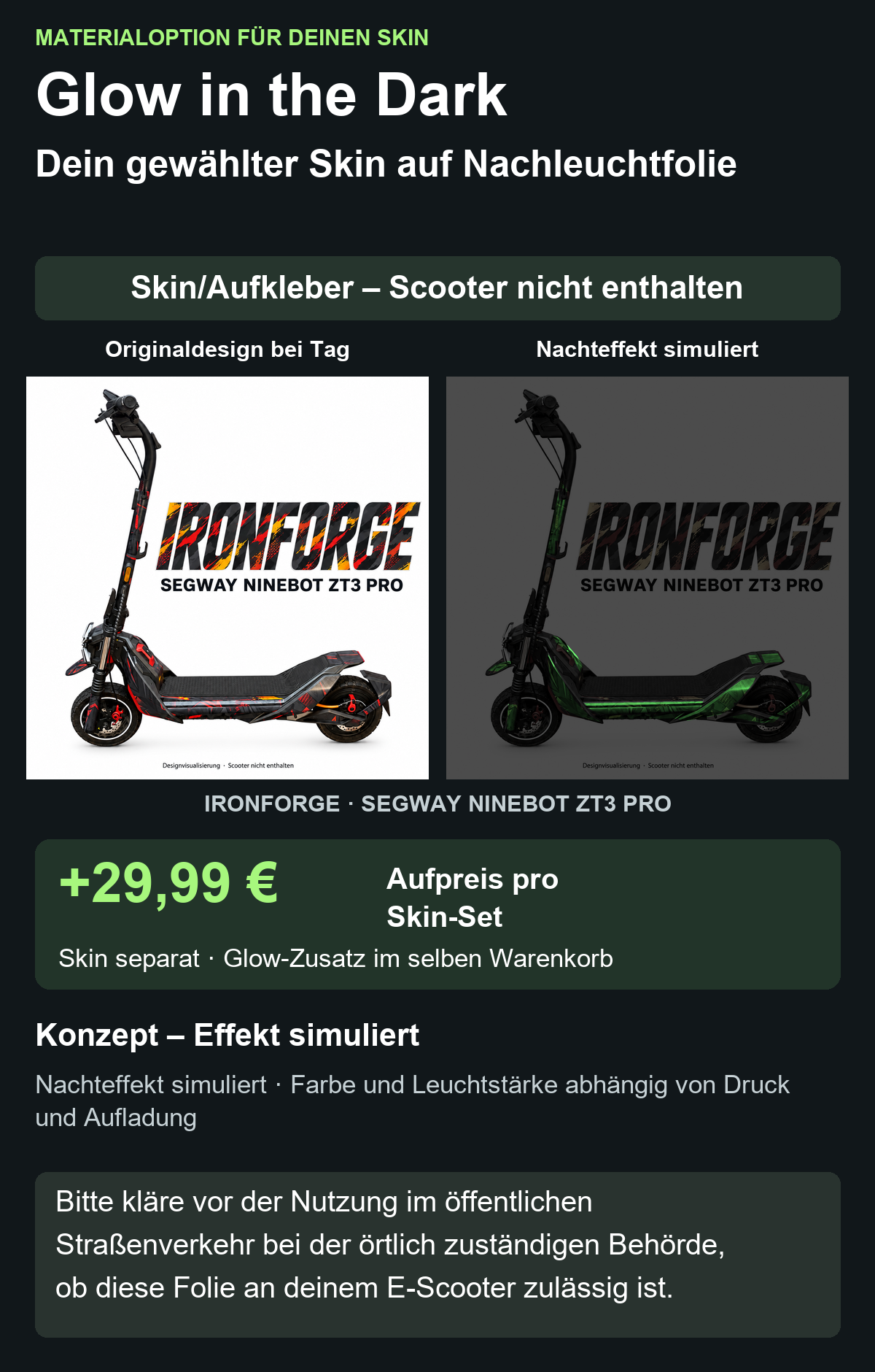 IRONFORGE · SEGWAY NINEBOT ZT3 PRO – Glow Zusatzoption +29,99 €; Skin separat; Effekt simuliert; Scooter nicht enthalten. Bitte kläre vor der Nutzung im öffentlichen Straßenverkehr bei der örtlich zuständigen Behörde, ob diese Folie an deinem E-Scooter zulässig ist.