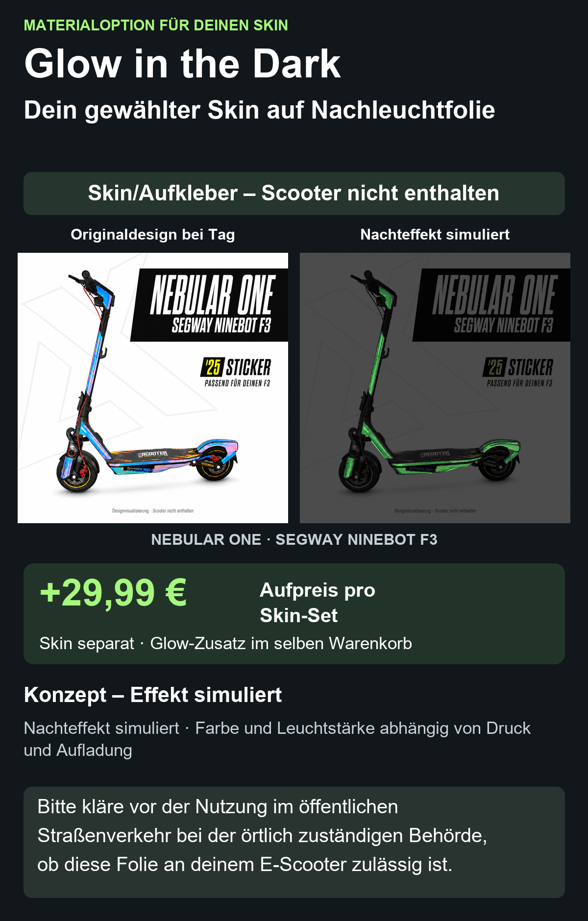 NEBULAR ONE · SEGWAY NINEBOT F3 – Glow Zusatzoption +29,99 €; Skin separat; Effekt simuliert; Scooter nicht enthalten. Bitte kläre vor der Nutzung im öffentlichen Straßenverkehr bei der örtlich zuständigen Behörde, ob diese Folie an deinem E-Scooter zulässig ist.