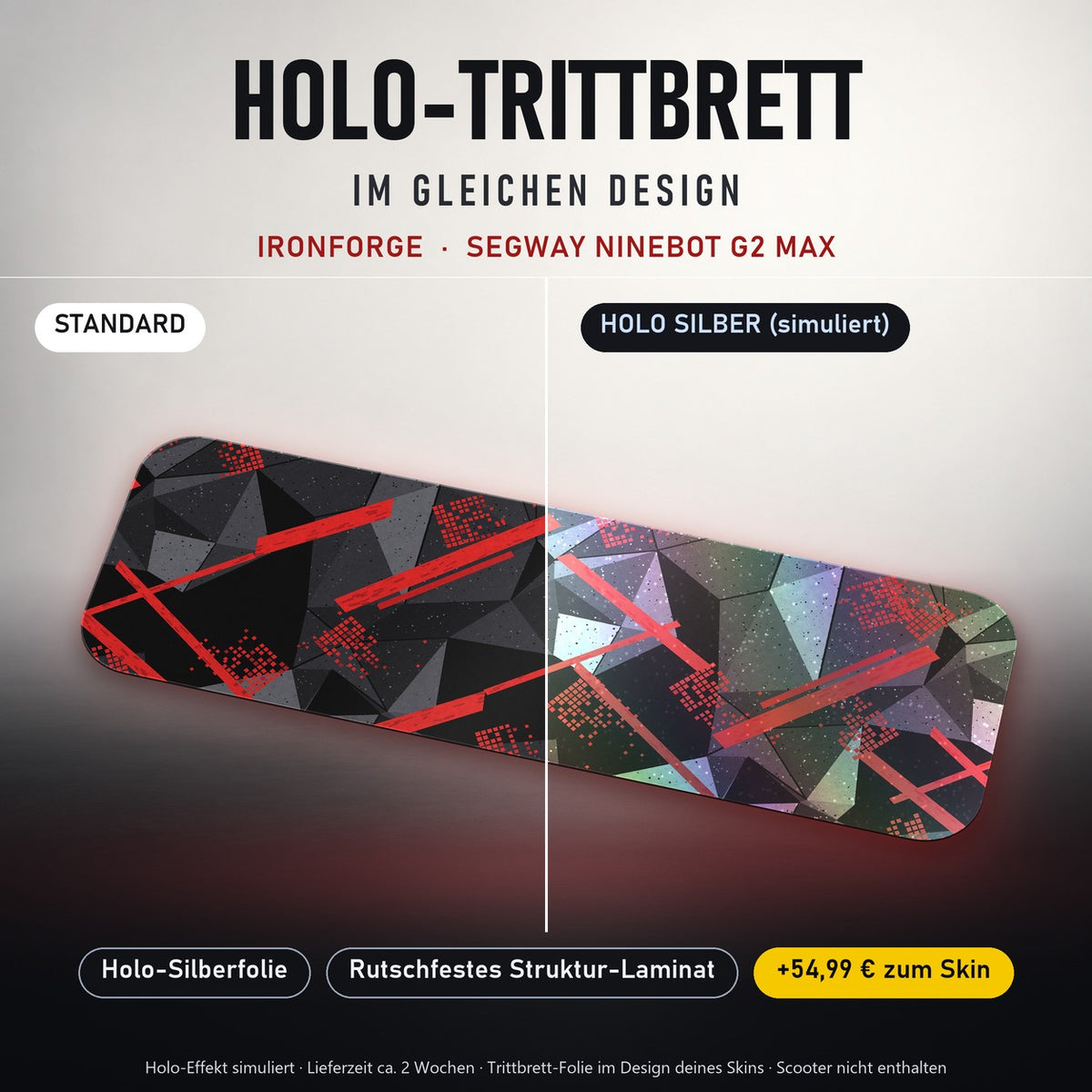 Holo-Trittbrett im gleichen Design – IRONFORGE für SEGWAY NINEBOT G2 MAX, Holo-Effekt simuliert (+54,99 €)