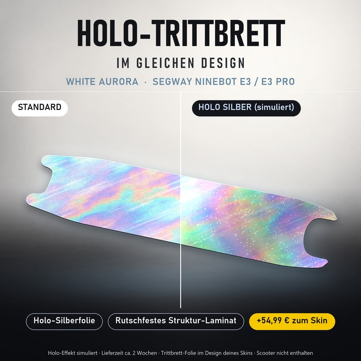Holo-Trittbrett im gleichen Design – WHITE AURORA für SEGWAY NINEBOT E3 / E3 PRO, Holo-Effekt simuliert (+54,99 €)