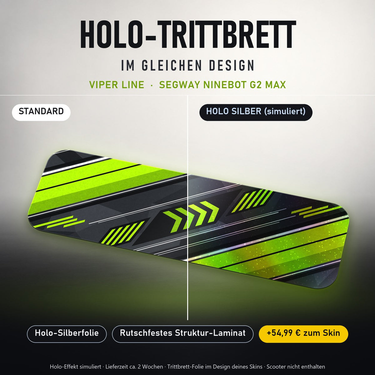 Holo-Trittbrett im gleichen Design – VIPER LINE für SEGWAY NINEBOT G2 MAX, Holo-Effekt simuliert (+54,99 €)