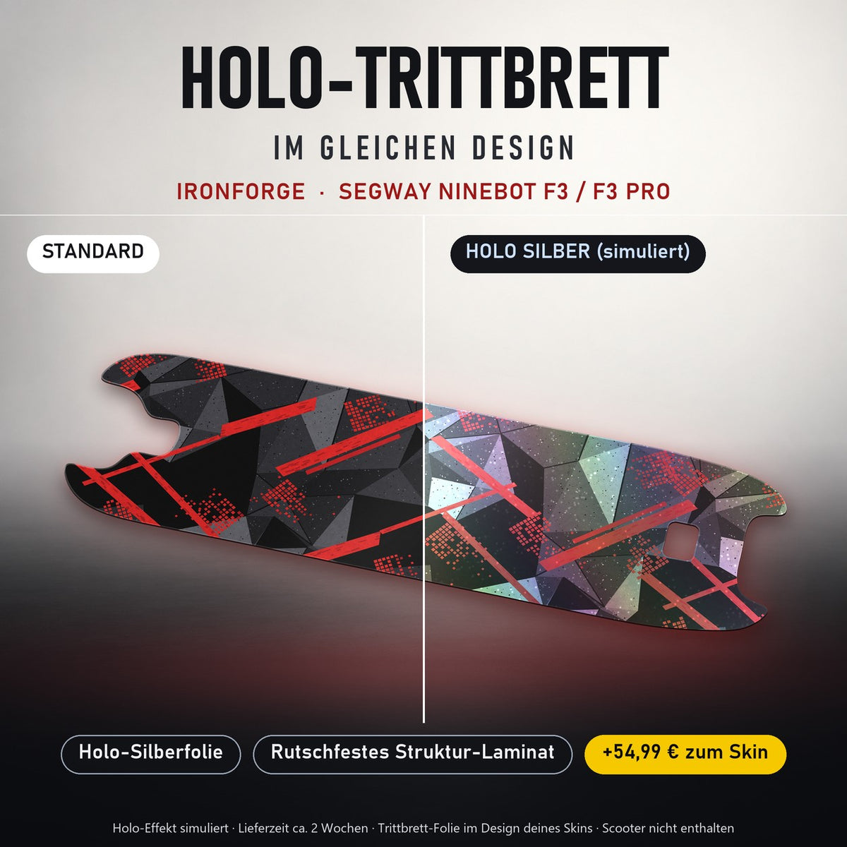 Holo-Trittbrett im gleichen Design – IRONFORGE für SEGWAY NINEBOT F3 / F3 PRO, Holo-Effekt simuliert (+54,99 €)
