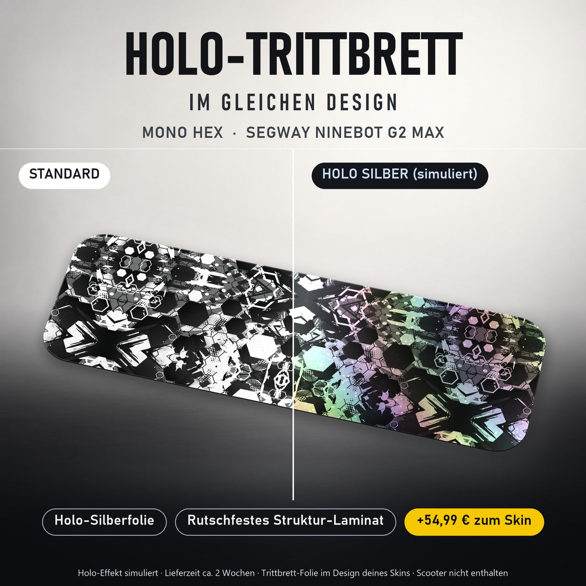 Holo-Trittbrett im gleichen Design – MONO HEX für SEGWAY NINEBOT G2 MAX, Holo-Effekt simuliert (+54,99 €)