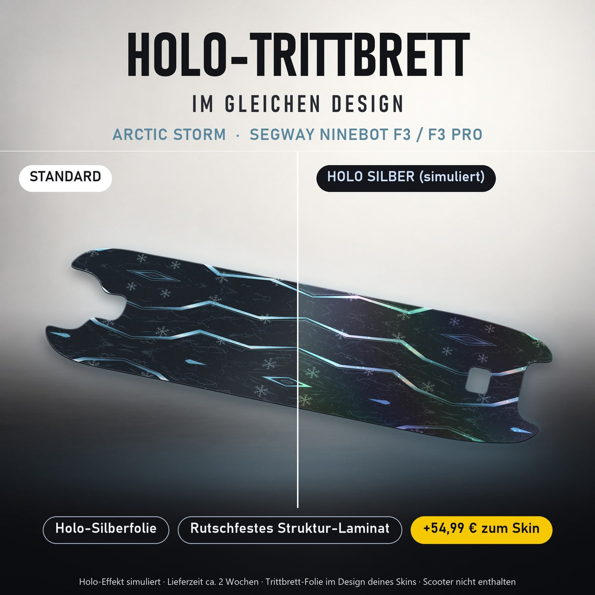 Holo-Trittbrett im gleichen Design – ARCTIC STORM für SEGWAY NINEBOT F3 / F3 PRO, Holo-Effekt simuliert (+54,99 €)