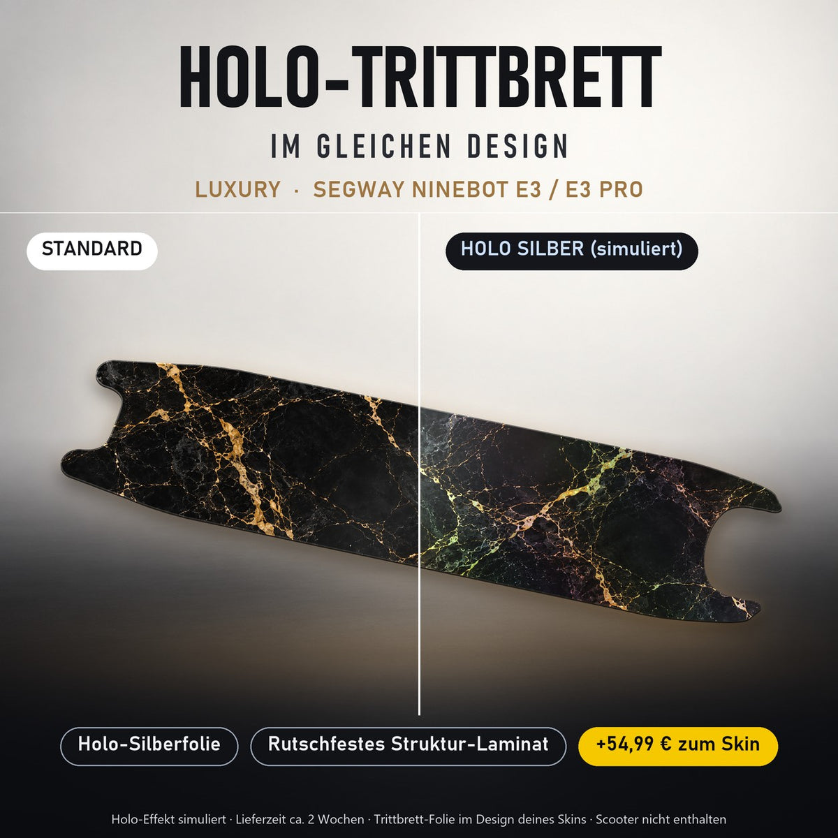 Holo-Trittbrett im gleichen Design – LUXURY für SEGWAY NINEBOT E3 / E3 PRO, Holo-Effekt simuliert (+54,99 €)