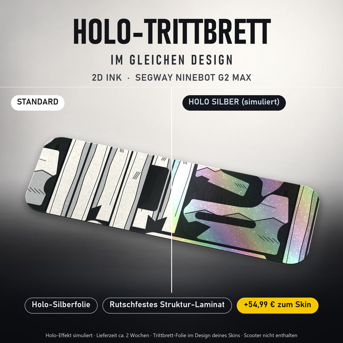 Holo-Trittbrett im gleichen Design – 2D INK für SEGWAY NINEBOT G2 MAX, Holo-Effekt simuliert (+54,99 €)