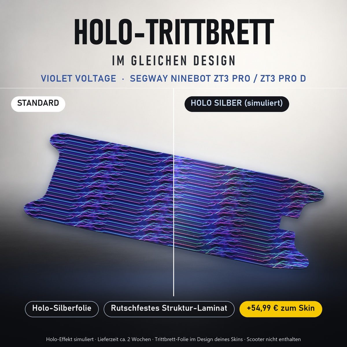 Holo-Trittbrett im gleichen Design – VIOLET VOLTAGE für SEGWAY NINEBOT ZT3 PRO / ZT3 PRO D, Holo-Effekt simuliert (+54,99 €)
