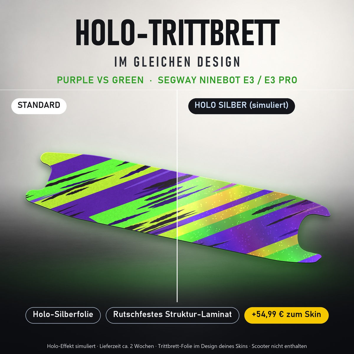 Holo-Trittbrett im gleichen Design – PURPLE VS GREEN für SEGWAY NINEBOT E3 / E3 PRO, Holo-Effekt simuliert (+54,99 €)