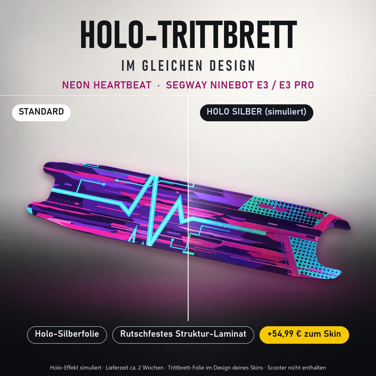 Holo-Trittbrett im gleichen Design – NEON HEARTBEAT für SEGWAY NINEBOT E3 / E3 PRO, Holo-Effekt simuliert (+54,99 €)