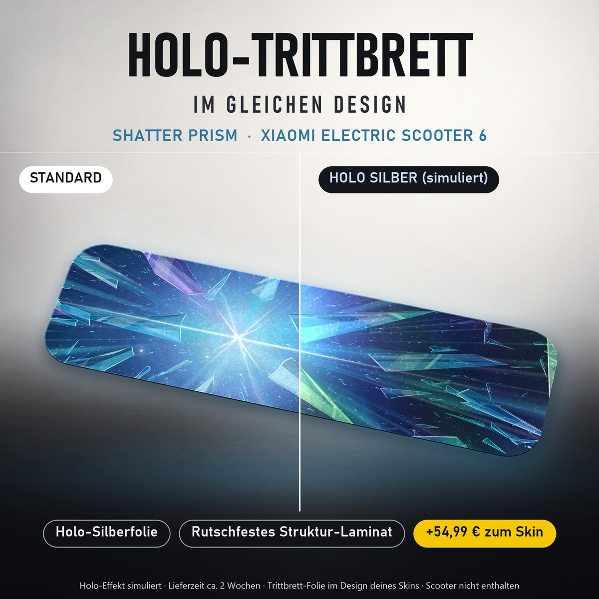 Holo-Trittbrett im gleichen Design – SHATTER PRISM für XIAOMI ELECTRIC SCOOTER 6, Holo-Effekt simuliert (+54,99 €)