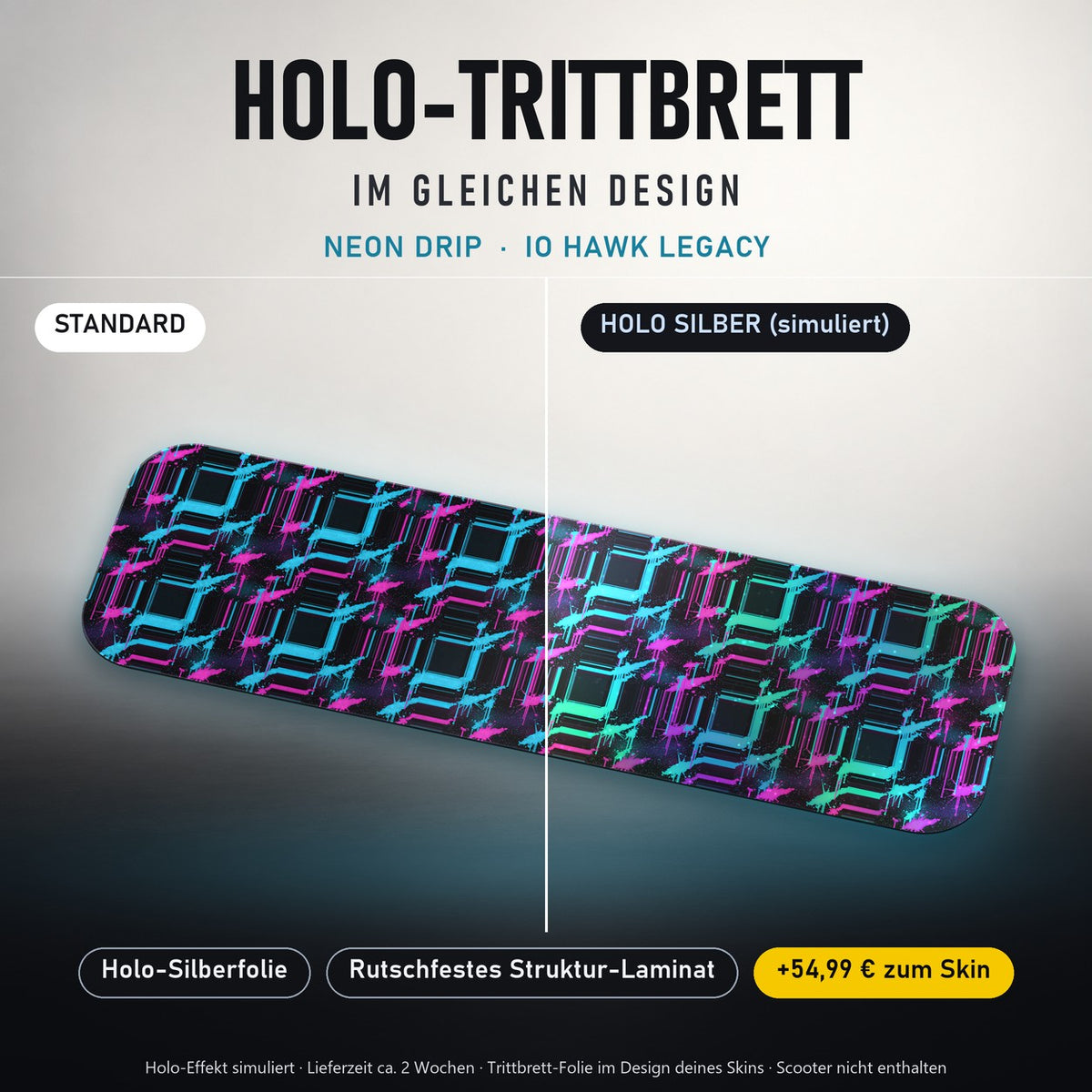 Holo-Trittbrett im gleichen Design – NEON DRIP für IO HAWK LEGACY, Holo-Effekt simuliert (+54,99 €)