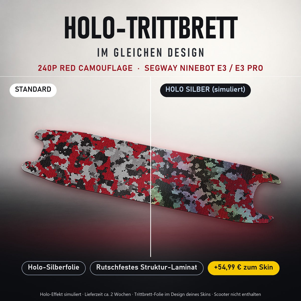 Holo-Trittbrett im gleichen Design – 240P RED CAMOUFLAGE für SEGWAY NINEBOT E3 / E3 PRO, Holo-Effekt simuliert (+54,99 €)