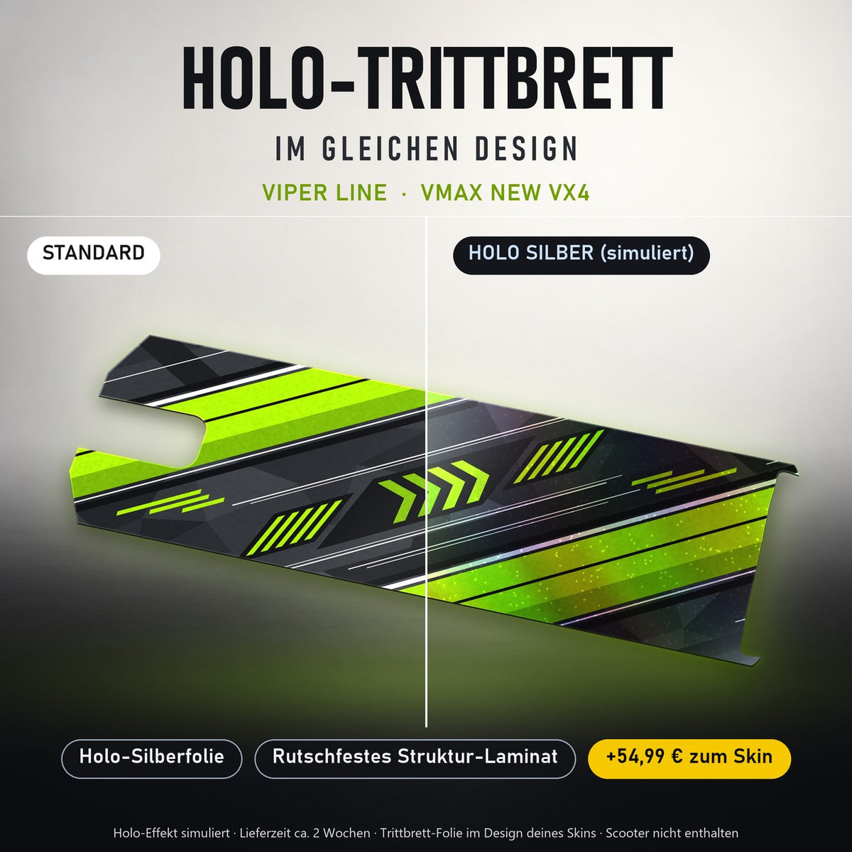 Holo-Trittbrett im gleichen Design – VIPER LINE für VMAX NEW VX4, Holo-Effekt simuliert (+54,99 €)