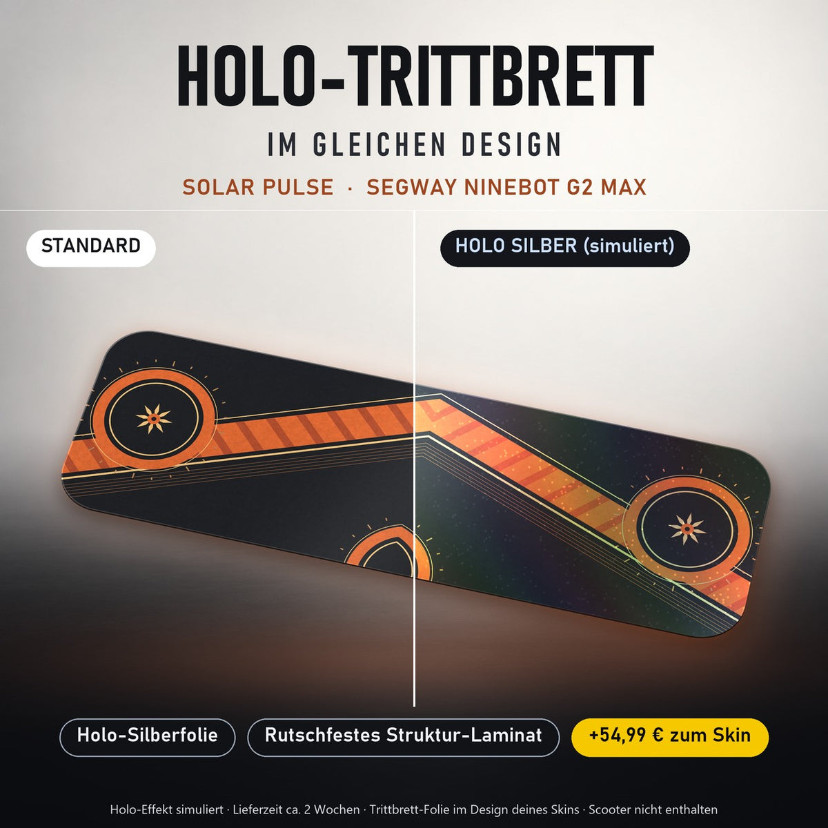 Holo-Trittbrett im gleichen Design – SOLAR PULSE für SEGWAY NINEBOT G2 MAX, Holo-Effekt simuliert (+54,99 €)