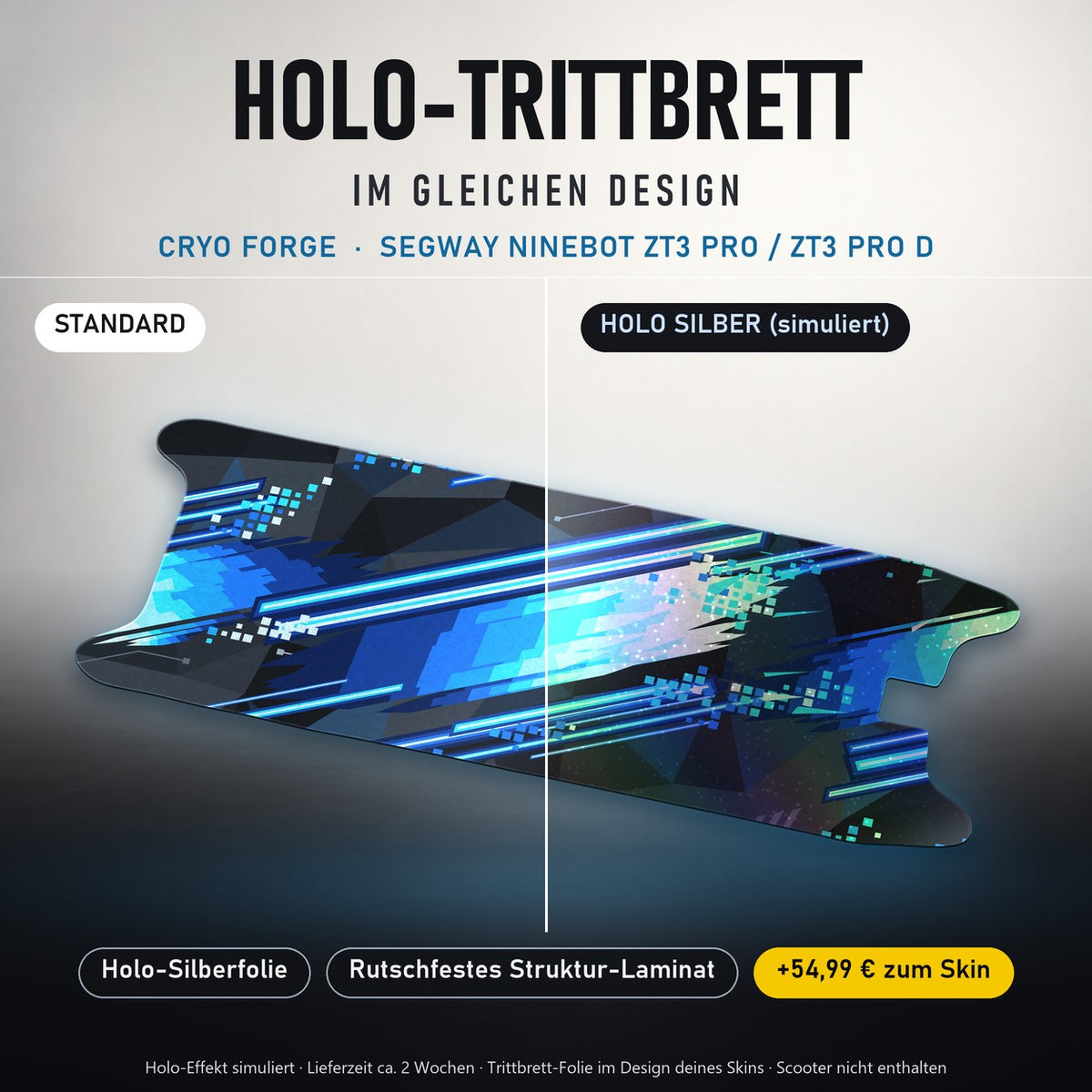 Holo-Trittbrett im gleichen Design – CRYO FORGE für SEGWAY NINEBOT ZT3 PRO / ZT3 PRO D, Holo-Effekt simuliert (+54,99 €)