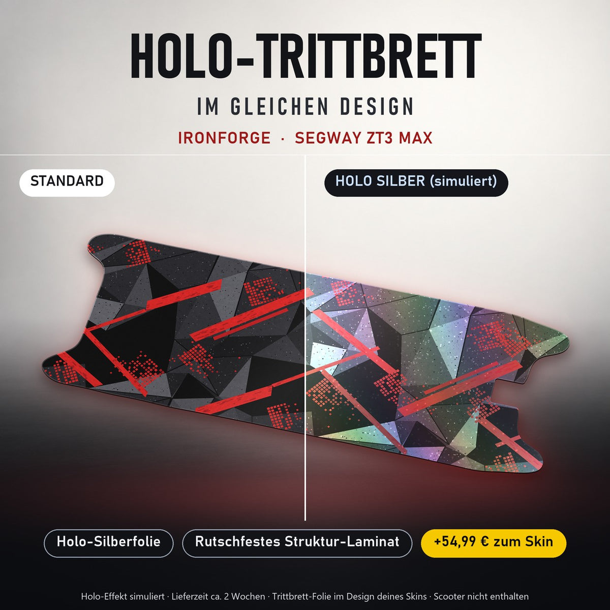 Holo-Trittbrett im gleichen Design – IRONFORGE für SEGWAY ZT3 MAX, Holo-Effekt simuliert (+54,99 €)