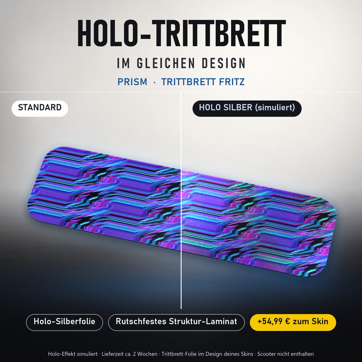 Holo-Trittbrett im gleichen Design – PRISM für TRITTBRETT FRITZ, Holo-Effekt simuliert (+54,99 €)