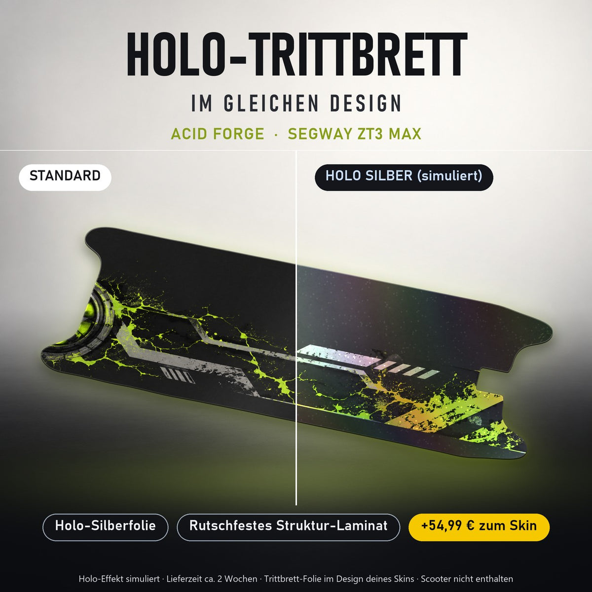 Holo-Trittbrett im gleichen Design – ACID FORGE für SEGWAY ZT3 MAX, Holo-Effekt simuliert (+54,99 €)