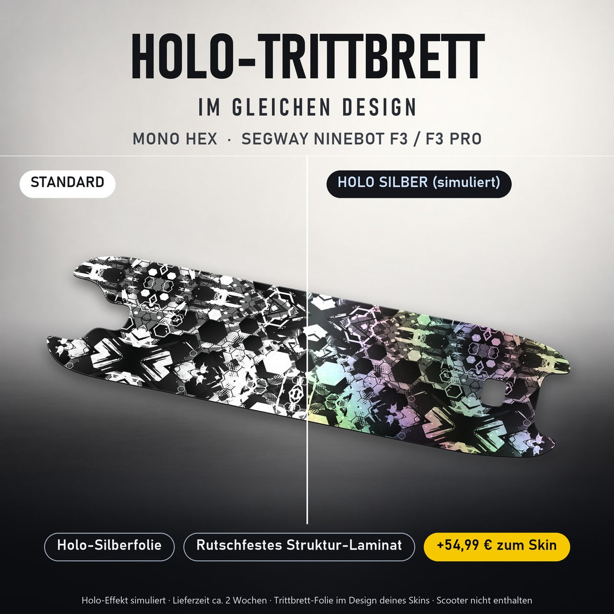 Holo-Trittbrett im gleichen Design – MONO HEX für SEGWAY NINEBOT F3 / F3 PRO, Holo-Effekt simuliert (+54,99 €)