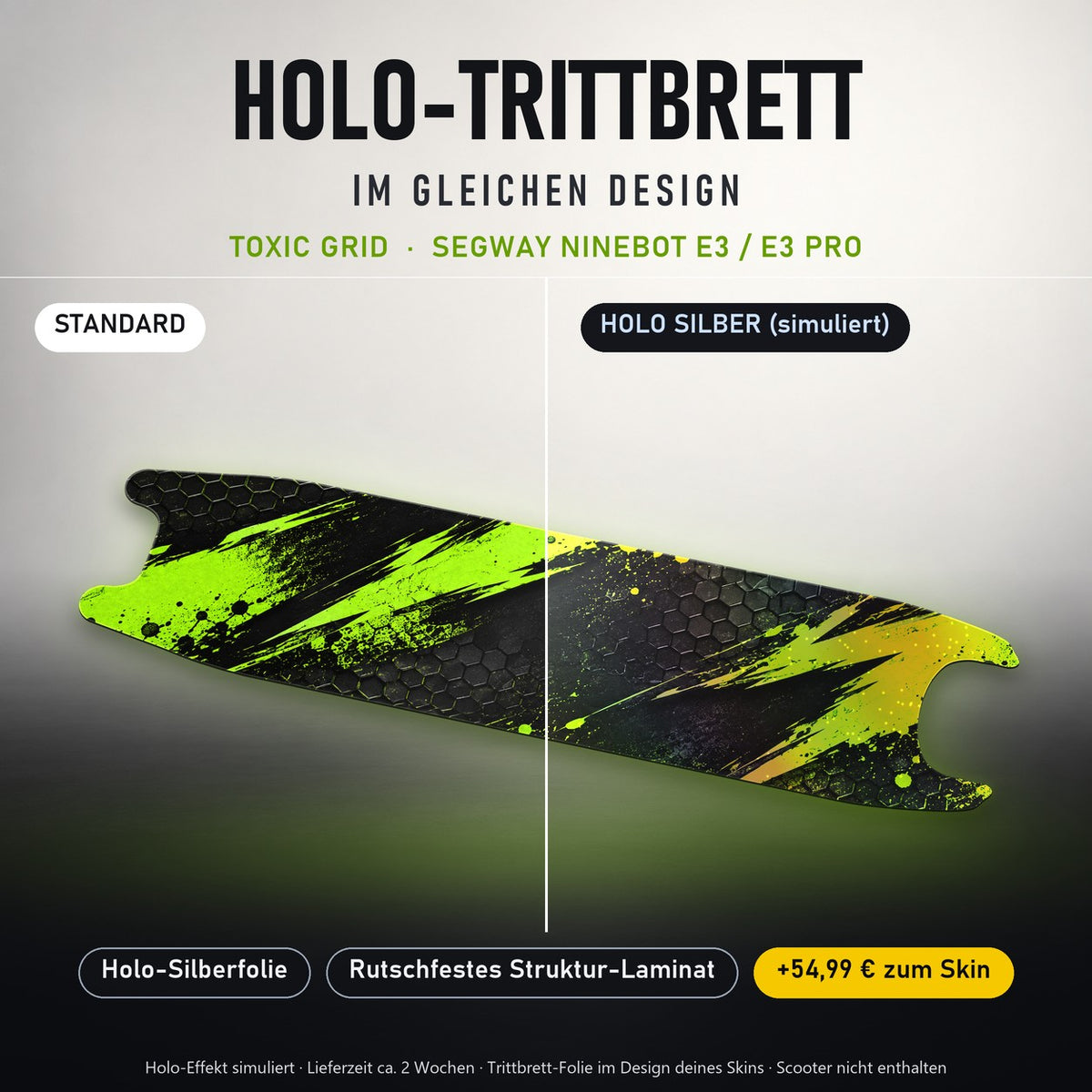 Holo-Trittbrett im gleichen Design – TOXIC GRID für SEGWAY NINEBOT E3 / E3 PRO, Holo-Effekt simuliert (+54,99 €)