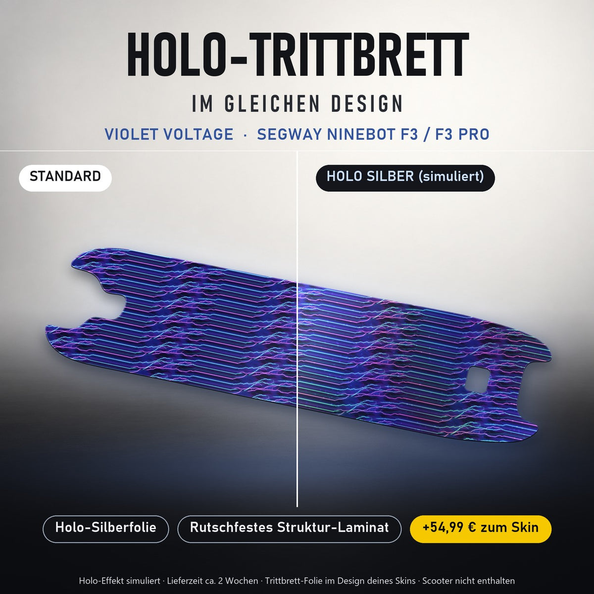 Holo-Trittbrett im gleichen Design – VIOLET VOLTAGE für SEGWAY NINEBOT F3 / F3 PRO, Holo-Effekt simuliert (+54,99 €)